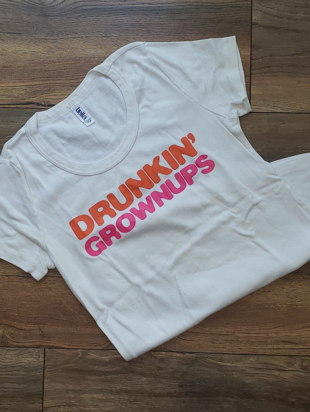 Bella Canvas White Tee with Orange and Pink 'Drunkin' Grownups' Graphic
